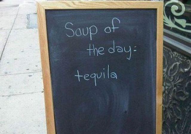 Soup of the day - tequila